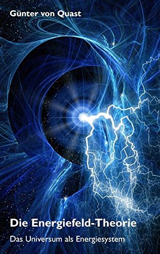 Die Energiefeld-Theorie: Das Universum als Energiesystem
