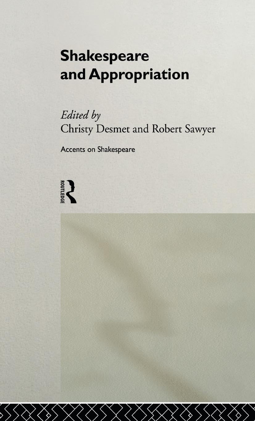 Shakespeare and Appropriation (Accents on Shakespeare)