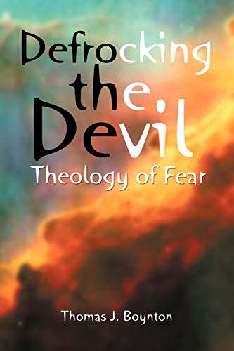 Defrocking the Devil: Theology of Fear