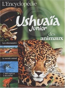 L'encyclopédie Ushuaïa junior des animaux