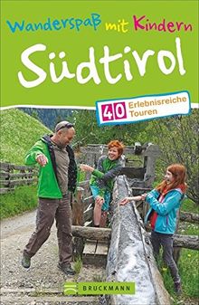 Wandern mit Kindern: Wanderspaß mit Kindern Südtirol. Dieser Wanderführer stellt 40 erlebnisreiche Touren vor: leichte Familienwanderungen in Südtirol, perfekt zum Erlebniswandern mit Kind.