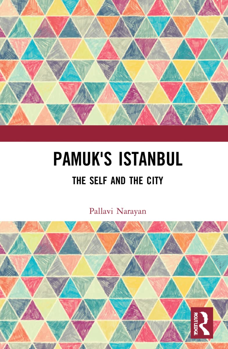 Pallavi Narayan Pamuk's Istanbul, The Self And The City