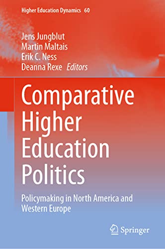 Comparative Higher Education Politics: Policymaking in North America and Western Europe (Higher Education Dynamics, 60, Band 60)