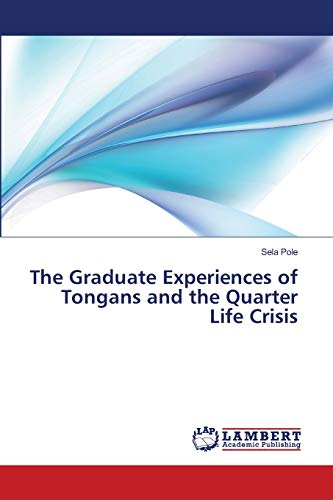The Graduate Experiences of Tongans and the Quarter Life Crisis