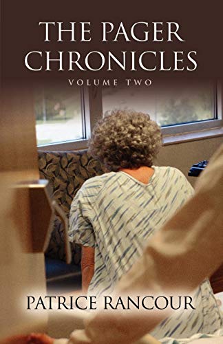 Patrice Rancour Rn Pmhcns-Bc Tales From The Pager Chronicles, Volume Ii