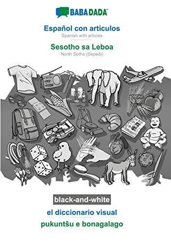 BABADADA black-and-white, Español con articulos - Sesotho sa Leboa, el diccionario visual - pukuntSu e bonagalago: Spanish with articles - NorthSotho(Sepedi), visual dictionary