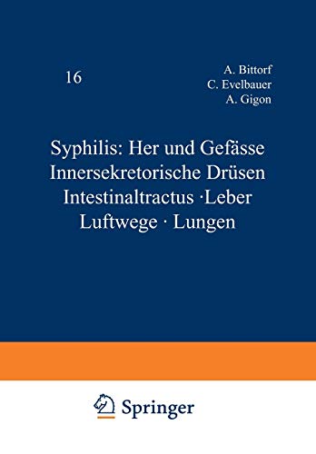 Syphilis: Herz und Gefässe Innersekretorische Drüsen Intestinaltractus · Leber Luftwege · Lungen (Handbuch der Haut- und Geschlechtskrankheiten, B / 16 / 2)