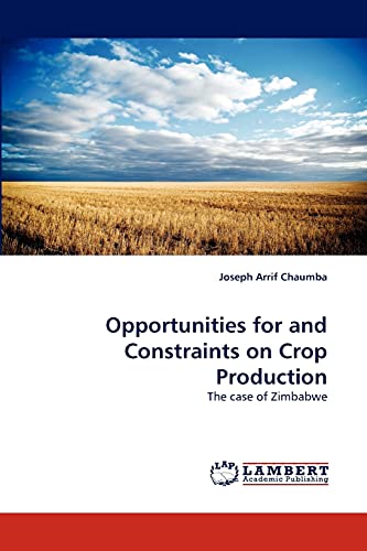 Opportunities for and Constraints on Crop Production: The case of Zimbabwe