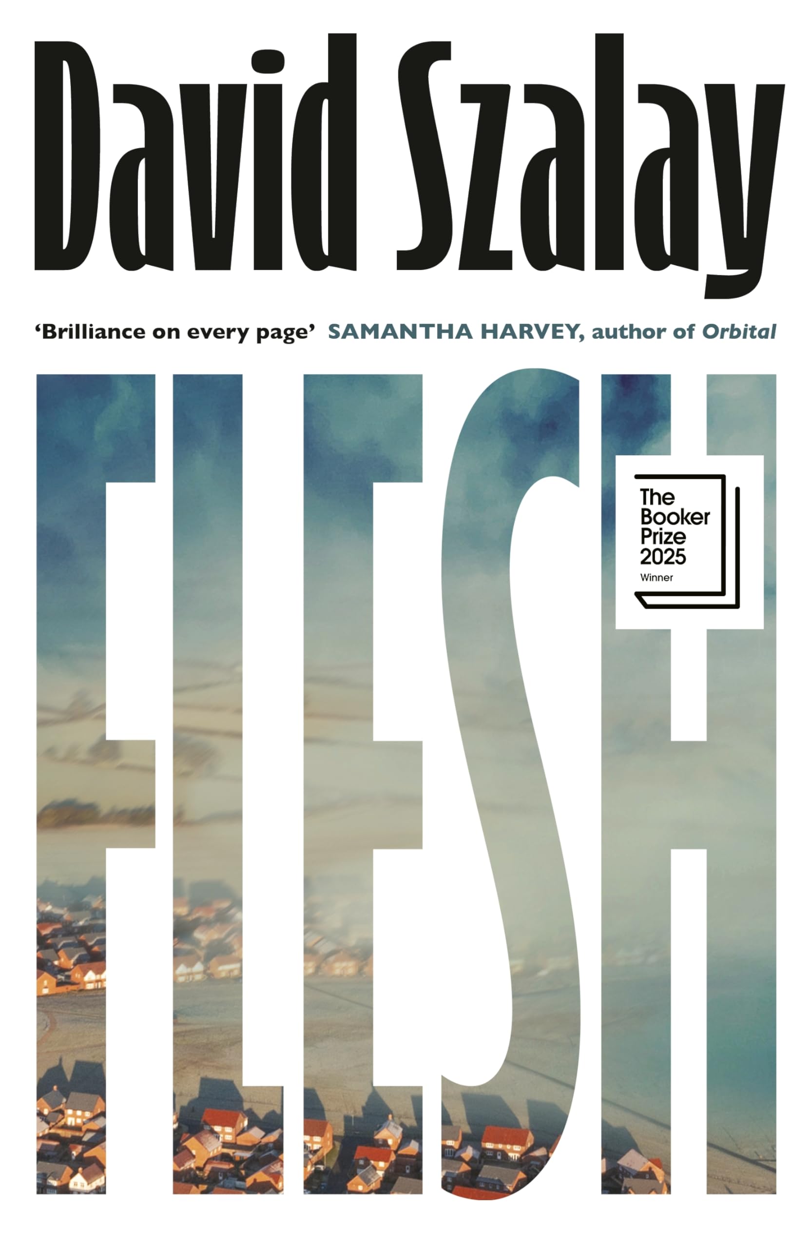 David Szalay Flesh, Winner Of The Booker Prize 2025