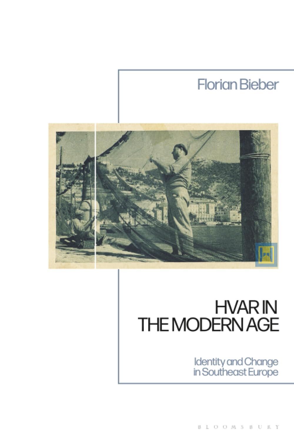Hvar in the Modern Age: Identity and Change in Southeast Europe