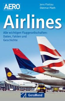 Airlines - Daten, Fakten und Geschichte zu allen wichtigen Fluggesellschaften in Europa, Amerika, Asien, Afrika und Australien, sowie zu den ... Fluglinien: Daten, Fakten und Funktionen