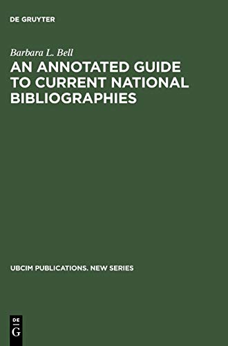 An Annotated Guide to Current National Bibliographies (UBCIM Publications. New Series, Band 18)