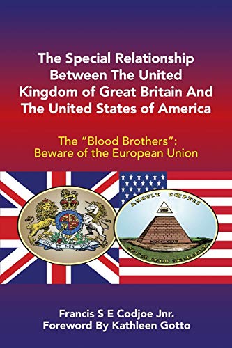 The Special Relationship Between the United Kingdom of Great Britain and the United States of America: The Blood Brothers: Beware of the European Union