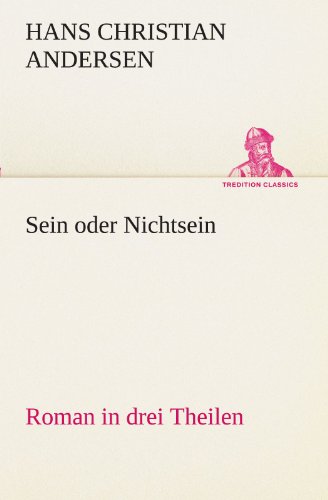 Sein oder Nichtsein: Roman in drei Theilen (TREDITION CLASSICS)