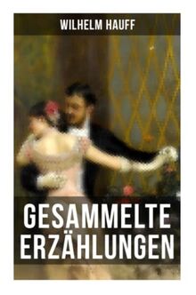 Gesammelte Erzählungen: Die Bettlerin vom Pont des Arts + Jud Süß + Othello + Die Sängerin + Die Bücher und die Lesewelt…