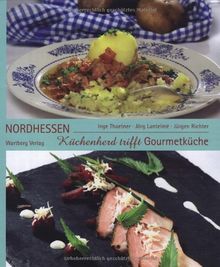 Küchenherd trifft Gourmetküche in Nordhessen: Das Buch zur Serie der HNA