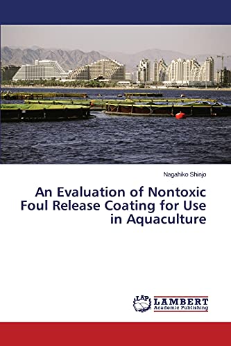 An Evaluation of Nontoxic Foul Release Coating for Use in Aquaculture
