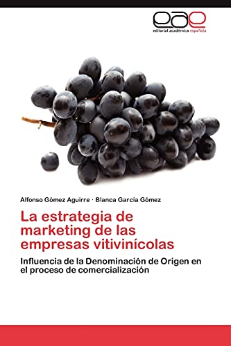 La estrategia de marketing de las empresas vitivinícolas: Influencia de la Denominación de Origen en el proceso de comercialización