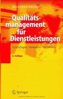 Qualitätsmanagement für Dienstleistungen: Grundlagen, Konzepte, Methoden