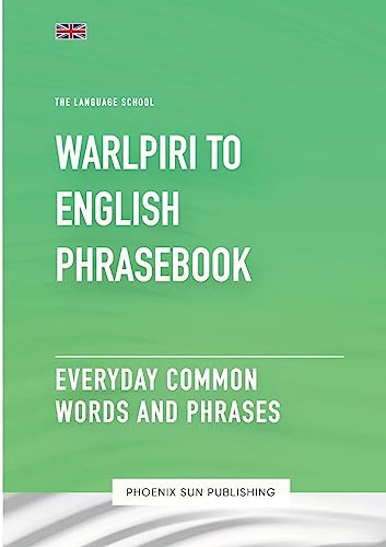 Warlpiri To English Phrasebook - Everyday Common Words And Phrases