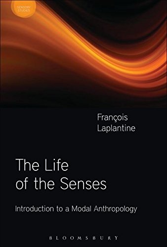 The Life of the Senses: Introduction to a Modal Anthropology (Sensory Studies Series)
