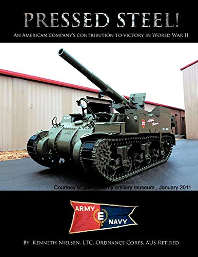 Pressed Steel!: An American Company's Contribution to Victory in World War II