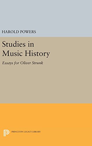Studies in Music History: Essays for Oliver Strunk (Princeton Legacy Library)