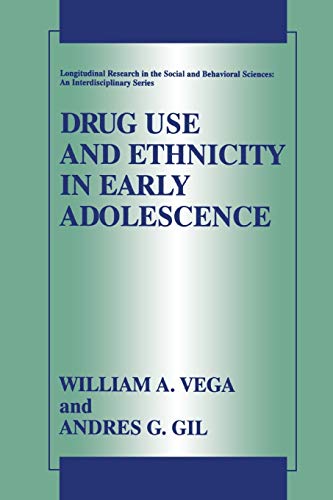 Drug Use and Ethnicity in Early Adolescence (Longitudinal Research in the Social and Behavioral Sciences: An Interdisciplinary Series)