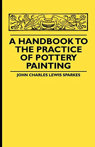 A Handbook To The Practice Of Pottery Painting