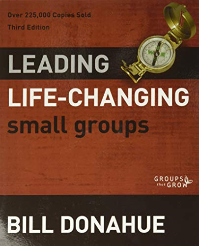 Leading Life-Changing Small Groups (Groups that Grow)