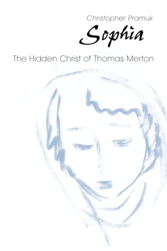 Sophia: The Hidden Christ of Thomas Merton