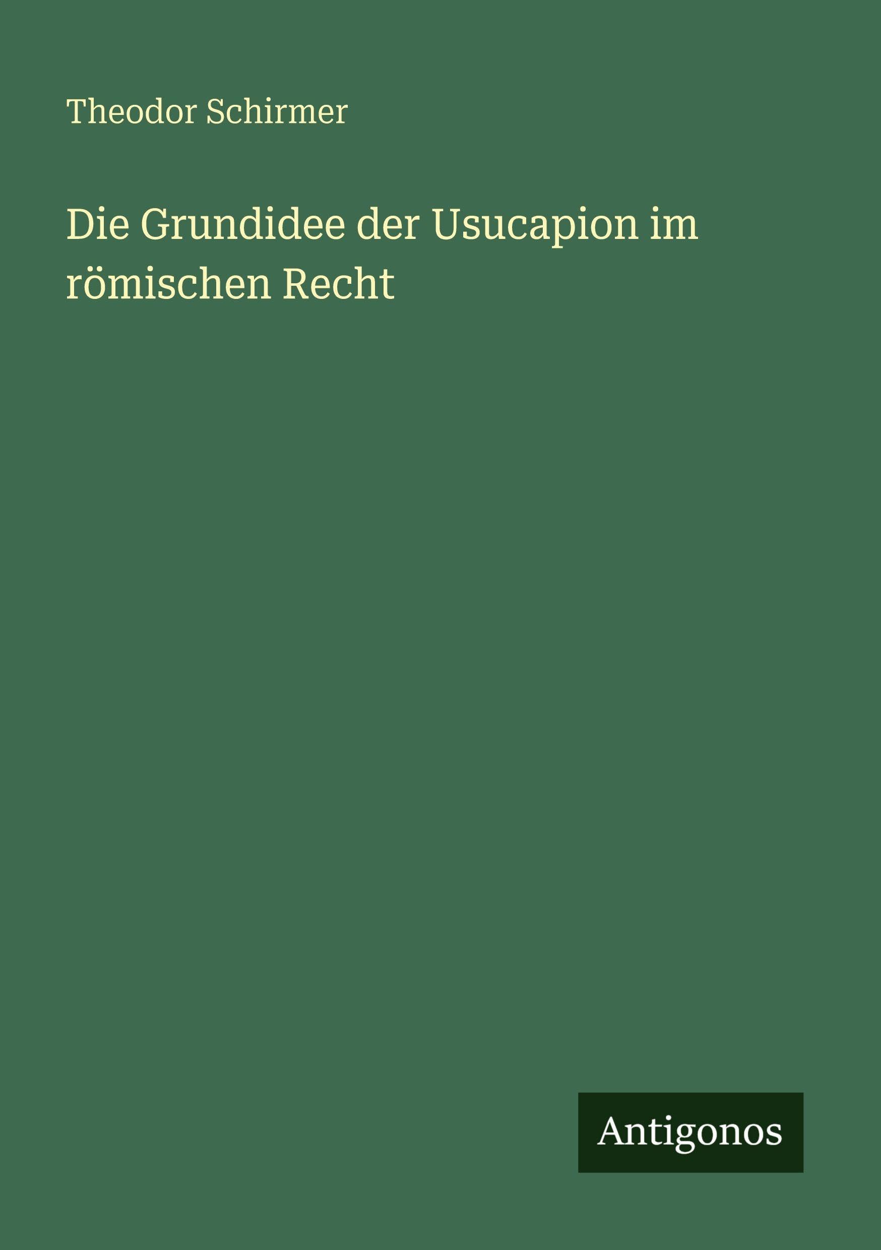 Die Grundidee der Usucapion im römischen Recht