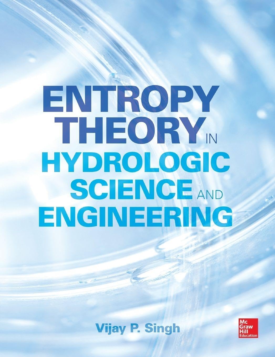 Entropy Theory in Hydrologic Science and Engineering