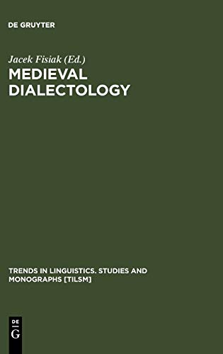 Medieval Dialectology (Trends in Linguistics. Studies and Monographs [TiLSM], 79)