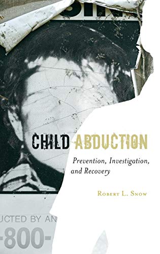 Child Abduction: Prevention, Investigation, and Recovery