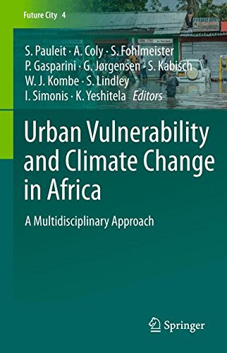 Urban Vulnerability and Climate Change in Africa: A Multidisciplinary Approach (Future City)