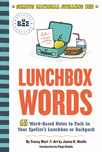 Tracey West Lunchbox Words, 65 Word-Based Notes To Pack In Your Speller's Lunchbox Or Backpack (Scripps National Spelling Bee)