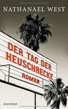 Der Tag der Heuschrecke: Roman