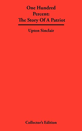One Hundred Percent: The Story Of A Patriot