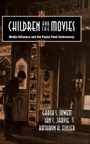 Children and the Movies: Media Influence and the Payne Fund Controversy (Cambridge Studies in the History of Mass Communication)