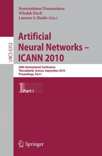 Artificial Neural Networks - ICANN 2010: 20th International Conference, Thessaloniki, Greece, September 15-18, 2010, Proceedings, Part I (Lecture Notes in Computer Science)