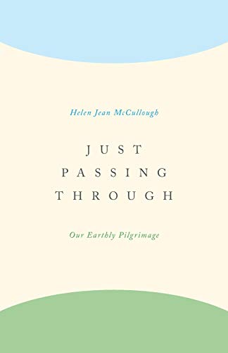 Just Passing Through: Our Earthly Pilgrimage