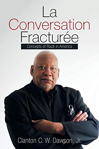 La Conversation Fracturée: Concepts of Race in America