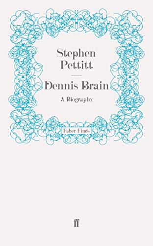 Dennis Brain: A Biography
