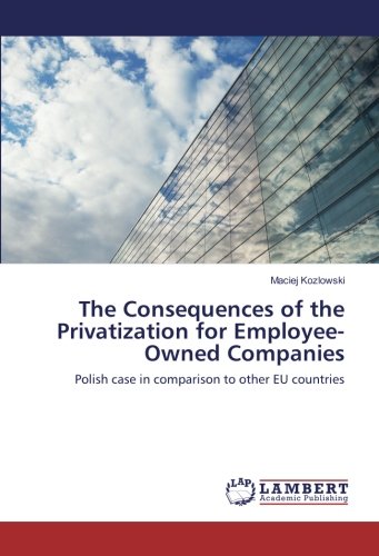 The Consequences of the Privatization for Employee-Owned Companies: Polish case in comparison to other EU countries