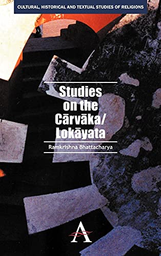 Studies on the Carvaka/Lokayata (Cultural, Historical and Textual Studies of Religions, Band 1)