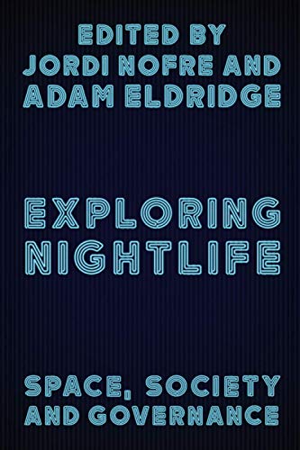 Exploring Nightlife: Space, Society and Governance