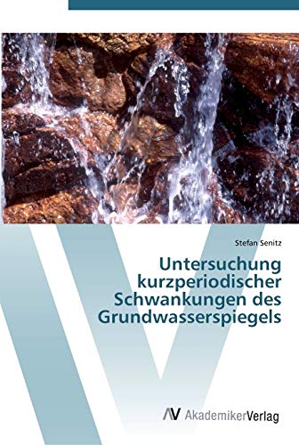 Untersuchung kurzperiodischer Schwankungen des Grundwasserspiegels