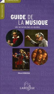 Guide de la musique : une initiation par les oeuvres