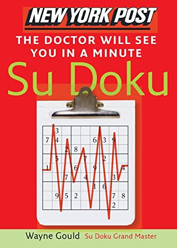 New York Post The Doctor Will See You in a Minute Sudoku: The Official Utterly Addictive Number-Placing Puzzle